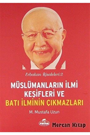 Müslümanların Ilmi Keşifleri Ve Batı Ilminin Çıkmazları  Erbakan Risaleleri:2