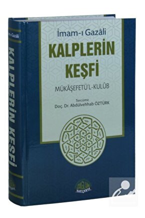 Kalplerin Keşfi Mükaşefetül-kulub Tercümesi (TAM METİN, TAHRİÇLİ)