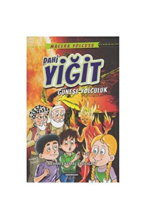 Macera Yolcusu Dahi Yiğit Güneşe Yolculuk - Mehmet Kemal Erdoğan
