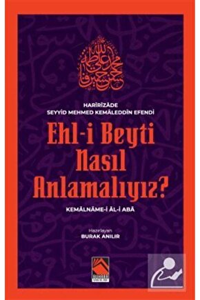Ehl-i Beyti Nasıl Anlamalıyız? & Kemalname-i Âl-i Aba