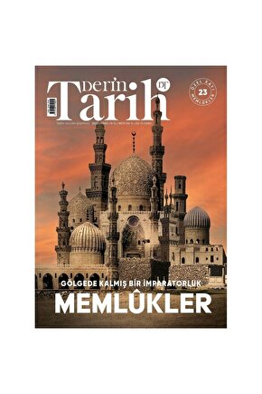 Gölgede Kalmış Bir Imparatorluk Memlûkler (DERİN TARİH 23.ÖZEL SAYI)
