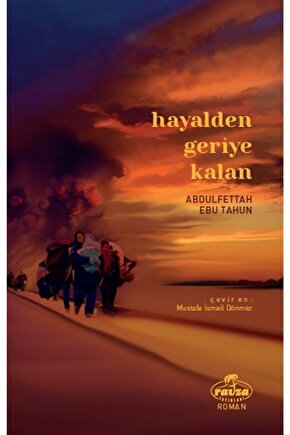 Hayalden Geriye Kalan - Abdulfettah Ebu Tahun 9786257682336