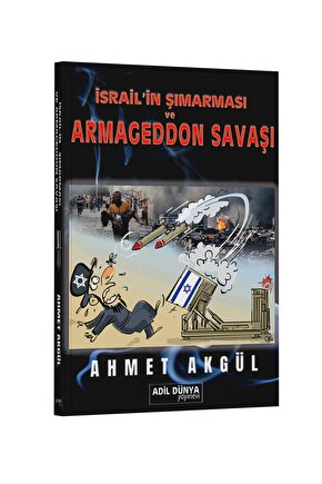 İSRAİL’İN ŞIMARMASI ve ARMAGEDDON SAVAŞIAhmet Akgül