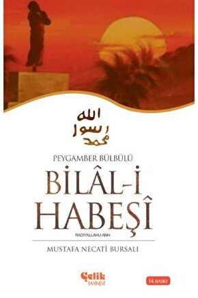 Hz. Bilal i Habeşi Peygamber Bülbülü   Mustafa Necati Bursalı