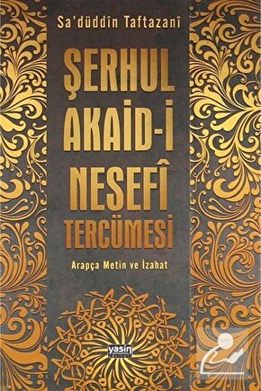 Şerhul Akaid-i Nesefi Tercümesi & Arapça Metin Ve Izahat