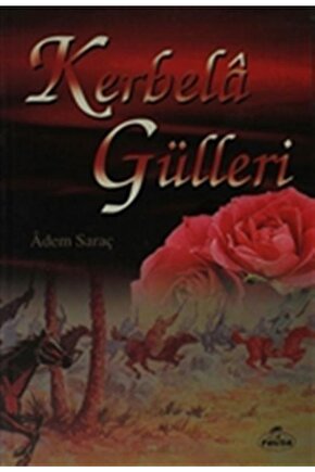 Kerbela Gülleri - Adem Saraç -