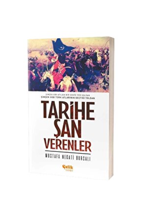 Tarihe Şan Verenler  Çelik Yayınevi  Mustafa Necati Bursalı