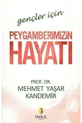 Gençler İçin Peygamberimizin Hayatı