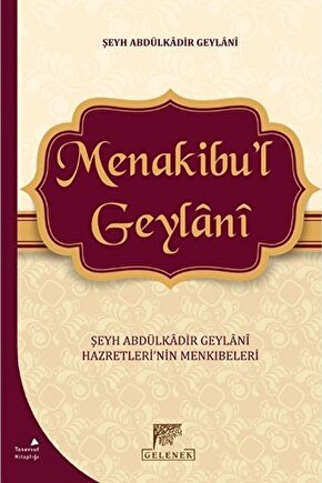Menakibul Geylani - Şeyh Abdülkadir Geylani Hazretlerinin Menkıbeleri
