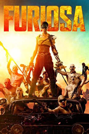 Furiosa A Mad Max Saga (2024) 006 AFİŞ - POSTER
