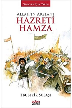 Allahın Arslanı Hazreti Hamza