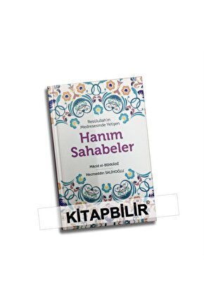 Resulullahın Medresesinde Yetişen Hanım Sahabeler (ciltli)