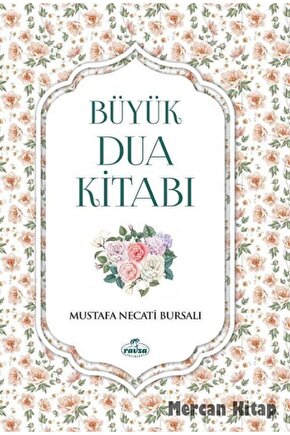 Büyük Dua Kitabı - Mustafa Necati Bursalı