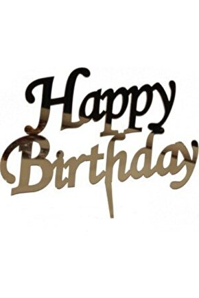 Pleksi Happy Birthday Pasta Üstü Süsü Gold