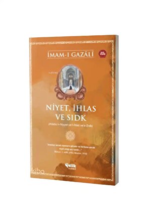 Niyet, İhlas ve Sıdk - İmam Gazali