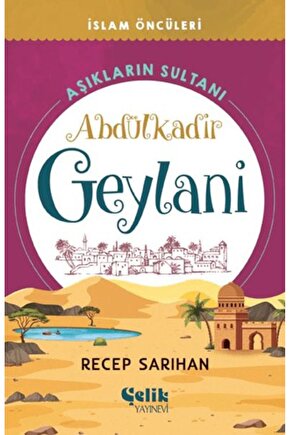 Aşıkların Sultanı Abdülkadir Geylani