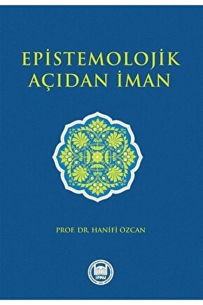 Epistemolojik Açıdan Iman - Hanifi Özcan