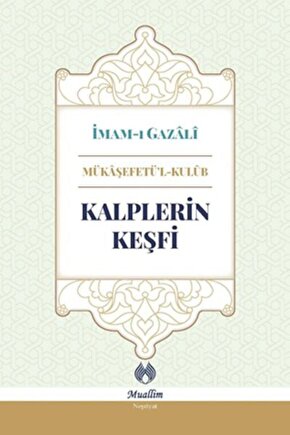 Kalplerin Keşfi İmam-ı Gazali