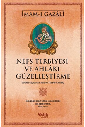 Nefs Terbiyesi ve Ahlakı Güzelleştirme   İmam ı Gazali