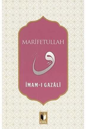 Marifetullah  Ehil Yayınları  İmam ı Gazali