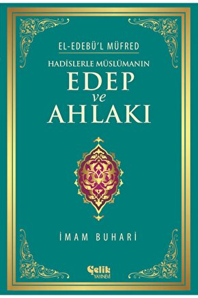 Hadislerle Müslümanın Edep Ve Ahlakı El Edebül Müfred Ciltli