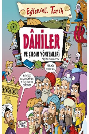 Dahiler ve Çılgın Yöntemleri