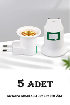 5 Adet Aç - Kapa Anahtarlı E27 Duylu Fiş, E27 Ampul ve Gece Lambası Takılabilir Anahtarlı Fişli Duy
