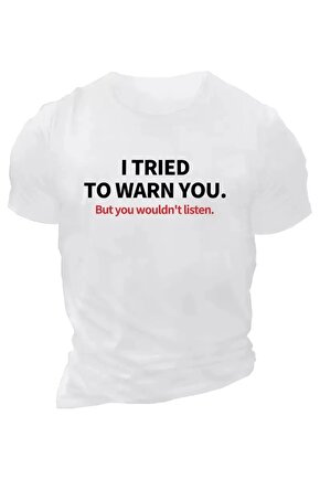 201 Penye Compack I TRIED TO WARN YOU. Baskılı Oversize Bisiklet Yaka T-shirt - Beyaz