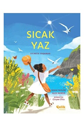 Sıcak Yaz Sıcakta Yaşamak  Çelik Yayınevi  Sean Taylor, Alex Morss