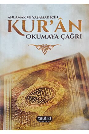 Anlamak Ve Yaşamak Için Kuran Okumaya Çağrı