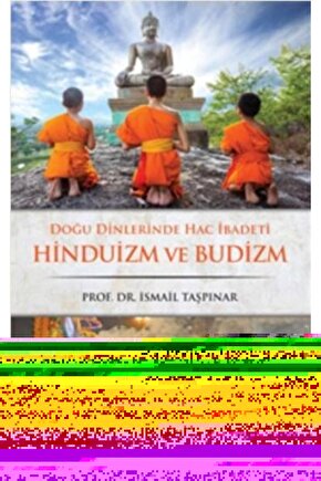 Doğu Dinlerinde Hac İbadeti Hinduizm ve Budizm  İsmail Taşpınar