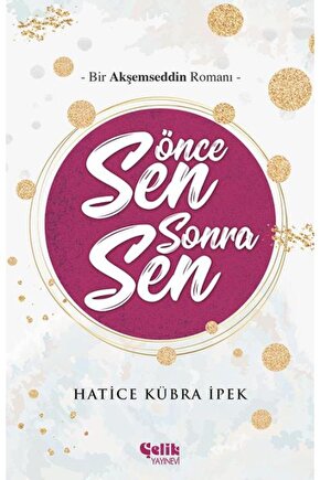 Önce Sen Sonra Sen  Hatice Kübra Ipek   9786057916075
