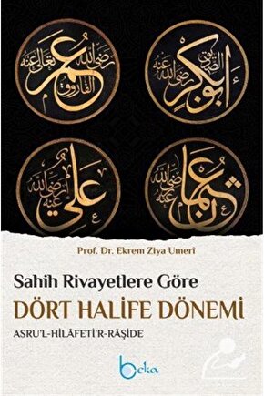 Sahih Rivayetlere Göre Dört Halife Dönemi