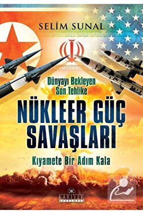 Dünyayı Bekleyen Son Tehlike Nükleer Güç Savaşları