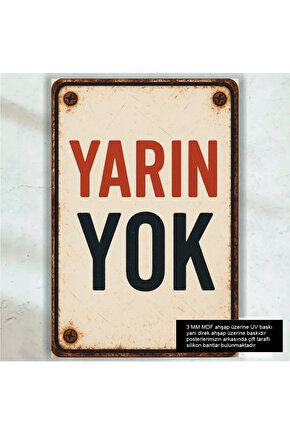 yarın yok komik esprili sözler duvar yazıları plaka tarzda retro ahşap poster tablo