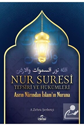 Nur Suresi Tefsiri Ve Hükümleri Asrın Narından İslamın Nuruna