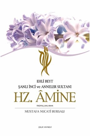 Ehli Beyt Şanlı İnci Ve Anneler Sultanı Hz. Amine