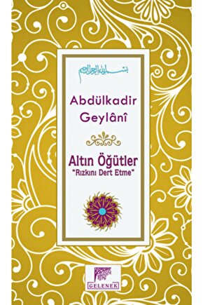 Altın Öğütler Rızkını Dert Etme