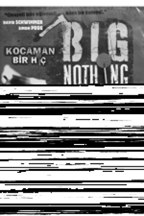 Big Nothing Kocaman Bir Hiç