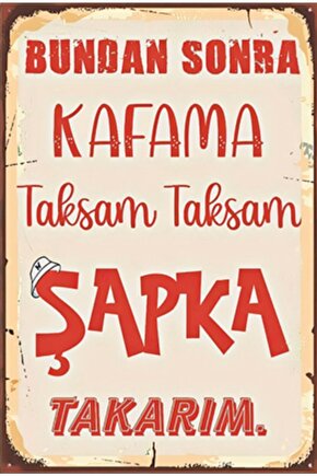Bundan Sonra Kafama Şapka Komik Sözler Retro Ahşap Poster