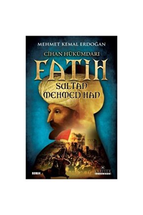 Cihan Hükümdarı Fatih Sultan Mehmed Han