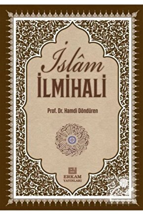 Delilleriyle İslam İlmihali & İnanç-İbadet-Günlük Hayat