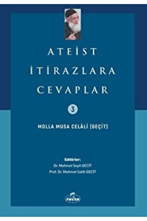 Ateist İtirazlara Cevaplar  Molla Musa Celali   9786258081602