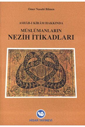 Ashabı Kiram Hakkında Müslümanların Nezih İtikadları Ömer Nasuhi Bilmen