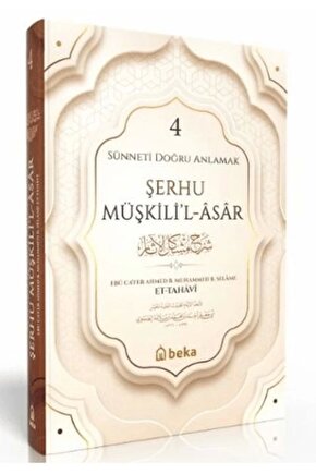 Sünneti Doğru Anlamak - Şerhu Müşkilil Asar - 4. Cilt