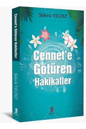 Cennet’e Götüren Hakikatler  Demlik Yayınları  Şükrü Yıldız