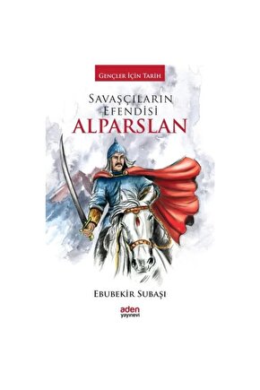Gençler İçin Tarih - Savaşçıların Efendisi Alparslan (Ciltli) kitap(Korunakli Posetle)