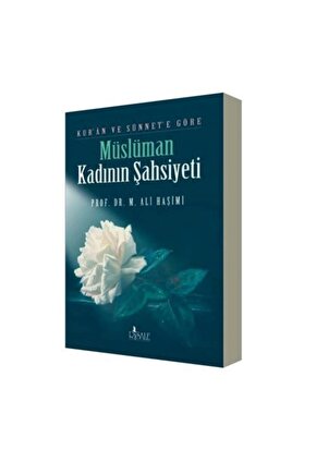 Kuran Ve Sünnete Göre Müslüman Kadının Şahsiyeti