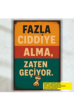 ciddiye alma zaten geçiyor komik sözler duvar yazıları retro ahşap poster tablo