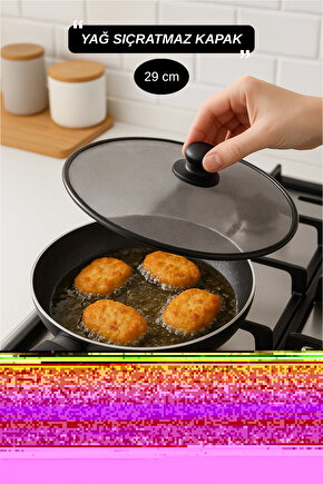 Yağ Sıçratmaz Kapak 29 cm - Isıya Dayanıklı - Üstten Tutmalı Tava Tencere Kapağı